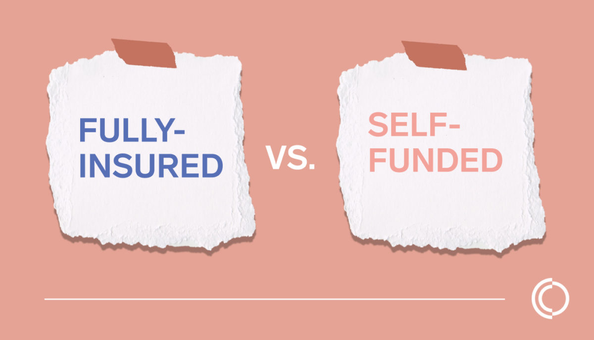 Self-funded Or Fully-insured Health Plans: What's Best For Your Company?